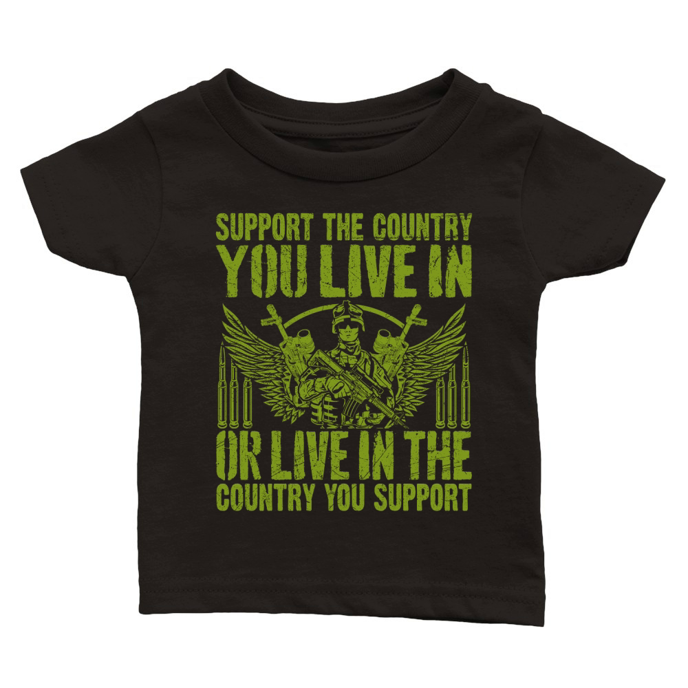 support the country you live in or live in the country you support Classic Baby Crewneck T-shirt