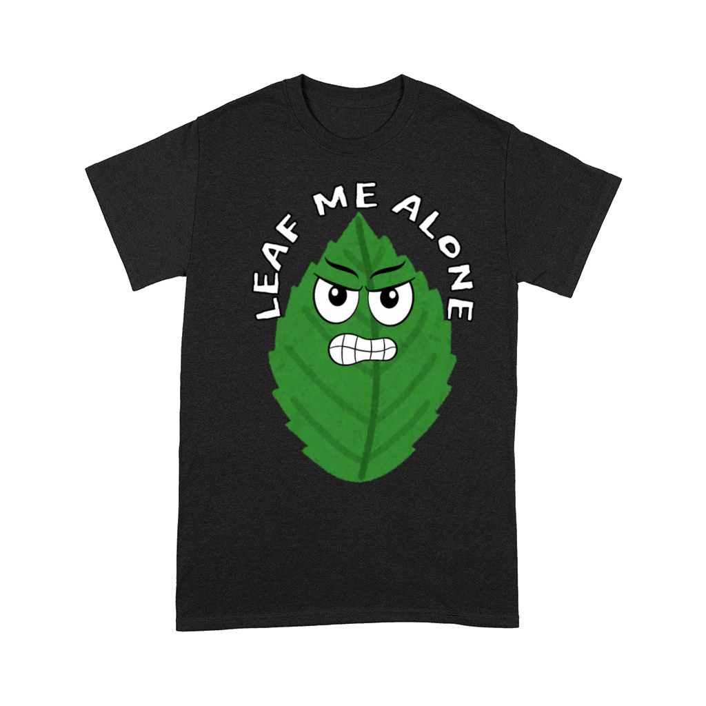 Leaf Me Alone - Angry Leaf Comfort T-shirt