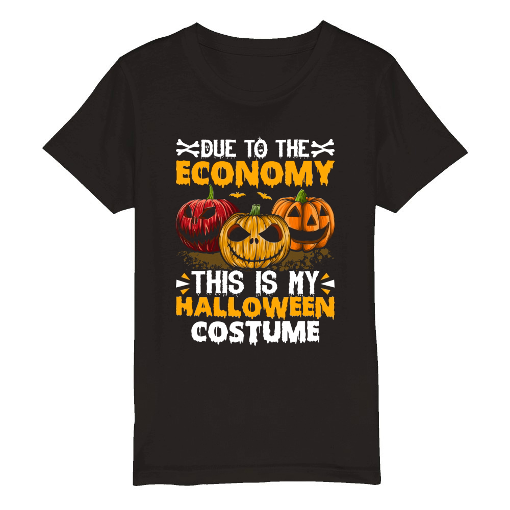Due To The Economy This Is My Halloween Costume Organic Kids Crewneck T-shirt