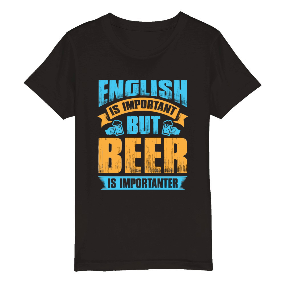 English is important but beer is importanter Organic Kids Crewneck T-shirt