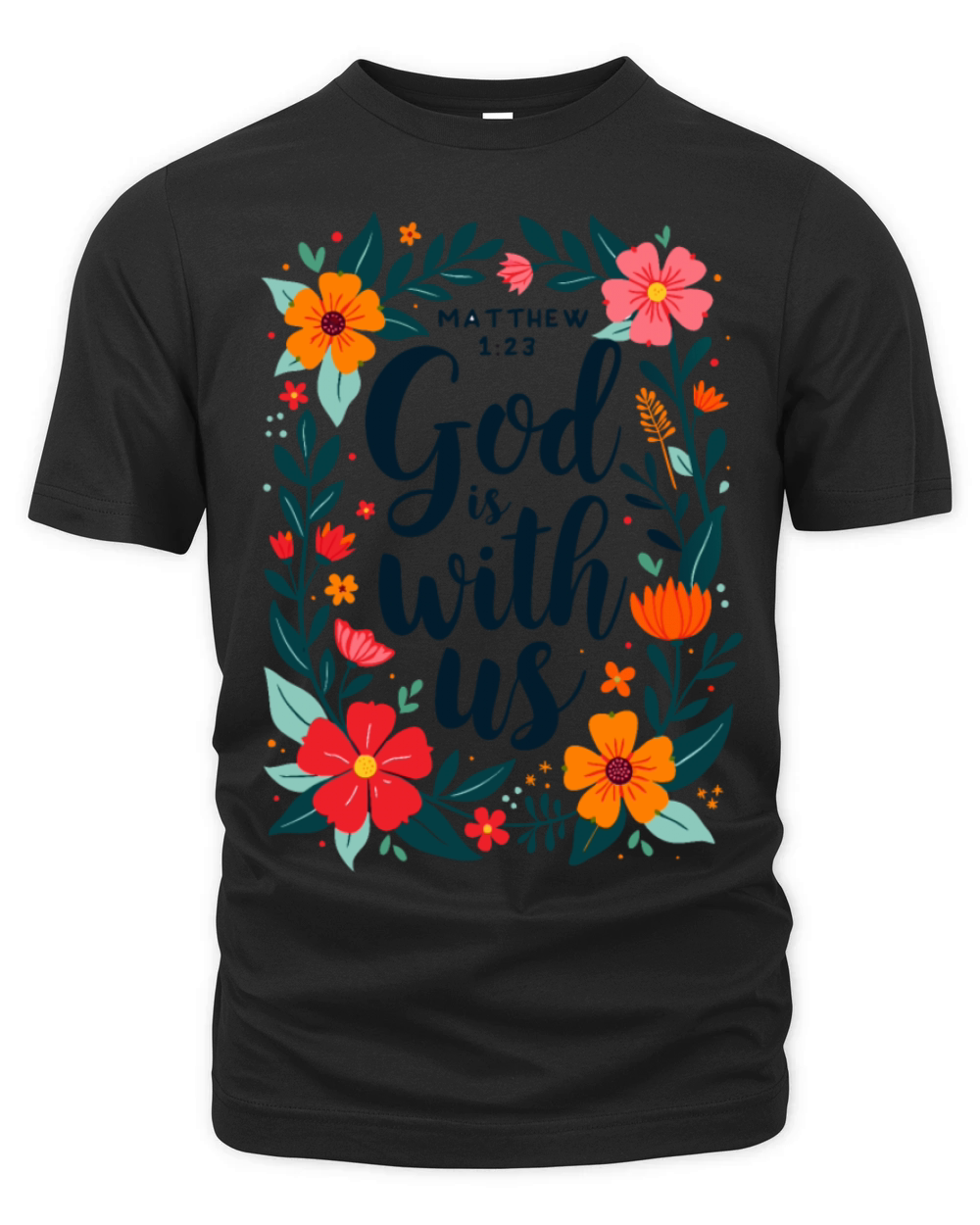 God Is With Us Christian Quote Flower Floral Organic Unisex T-shirt