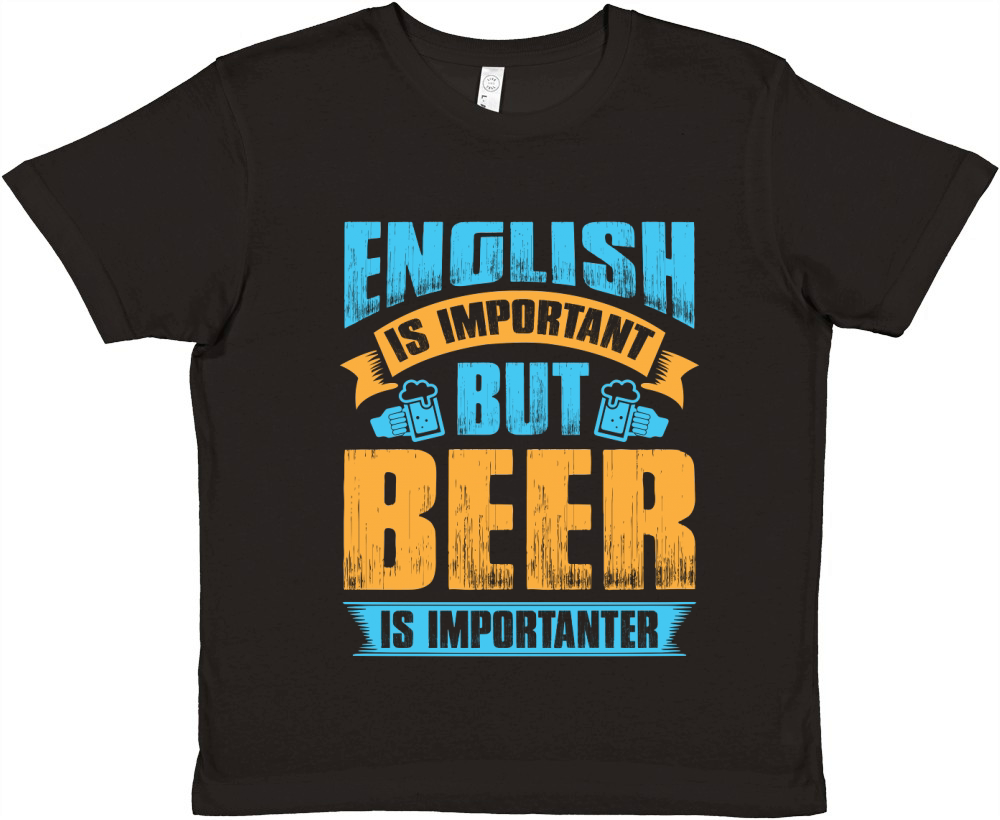 English is important but beer is importanter Premium Kids Crewneck T-shirt