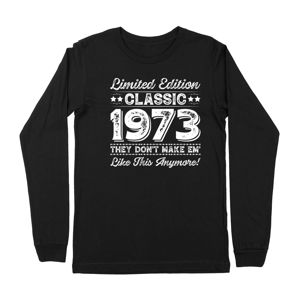 Limited Edition Classic 1973 Birthday Premium Long Sleeve