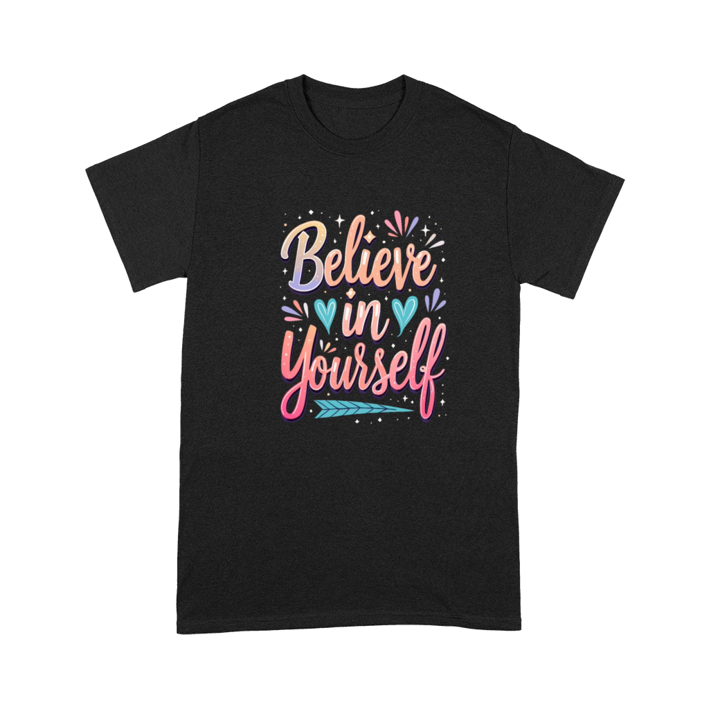 Believe in Yourself - Inspirational Quote Premium T-shirt