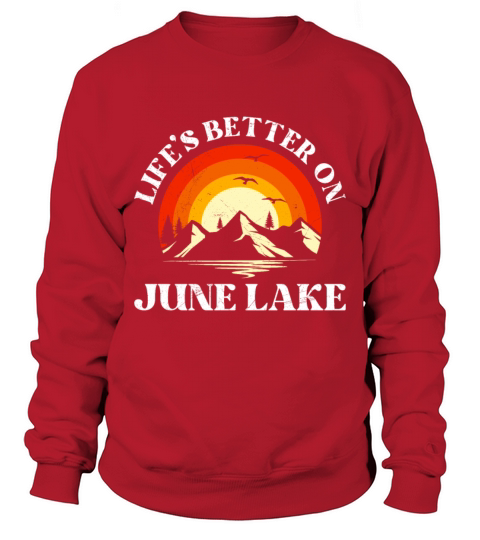 California LIFES BETTER ON JUNE LAKE Vintage Sweatshirt Unisex