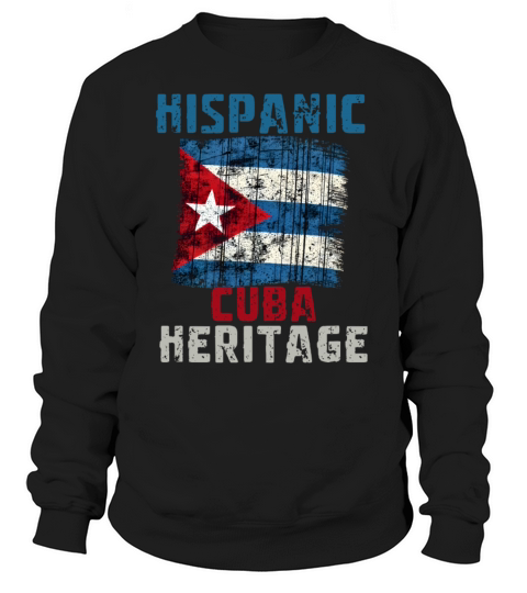 Cuban Heritage Pride - Hispanic Heritage Month Sweatshirt Unisex
