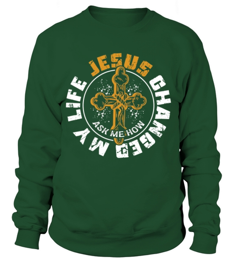 Jesus Changed Ask Me How - Powerful Christian Sweatshirt Unisex