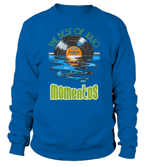 The best of Julio Momentos Sweatshirt Unisex
