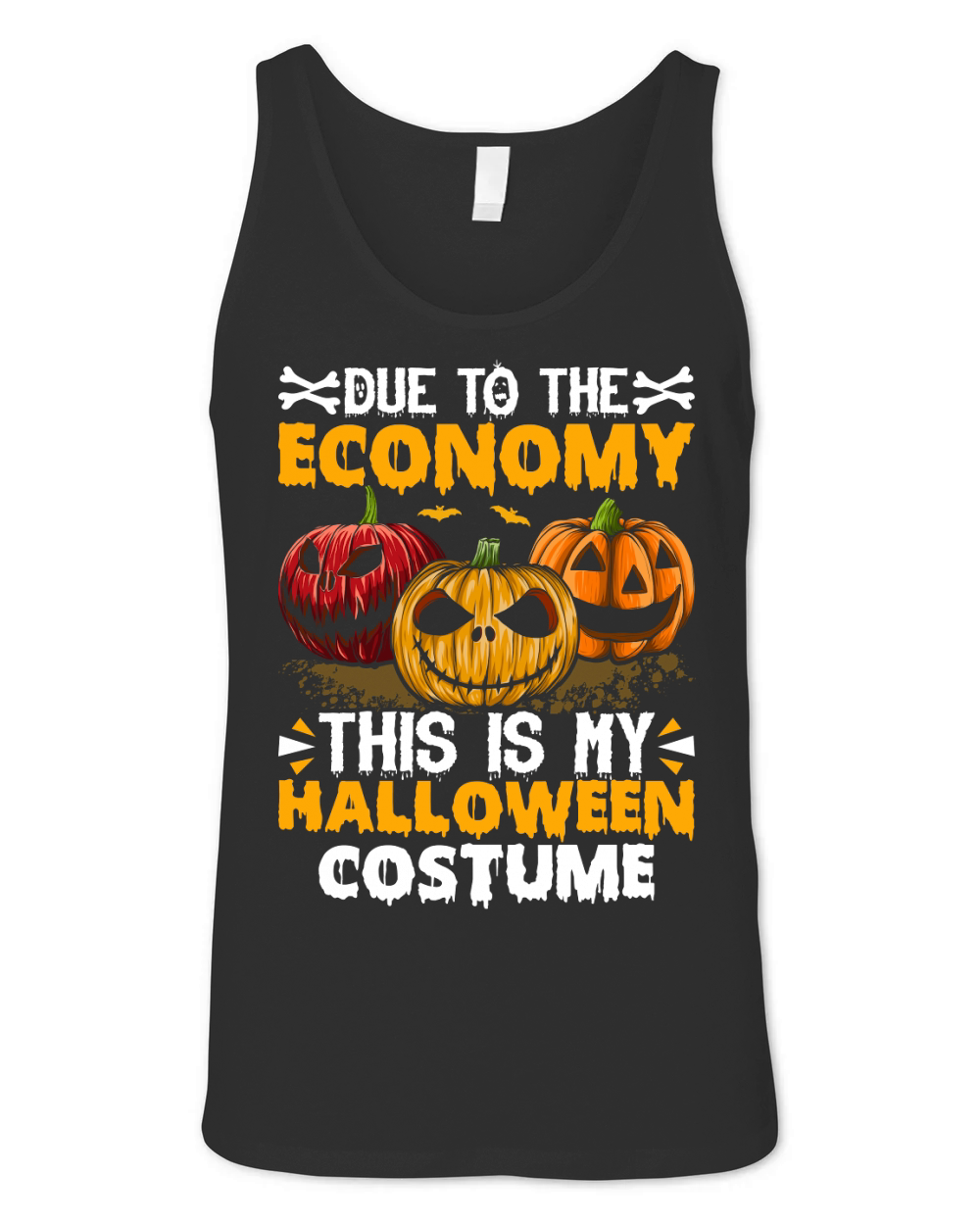 Due To The Economy This Is My Halloween Costume Unisex Jersey Tank