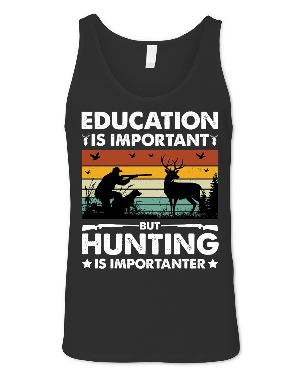 Education Is Important But Hunting Is Importanter Unisex Jersey Tank