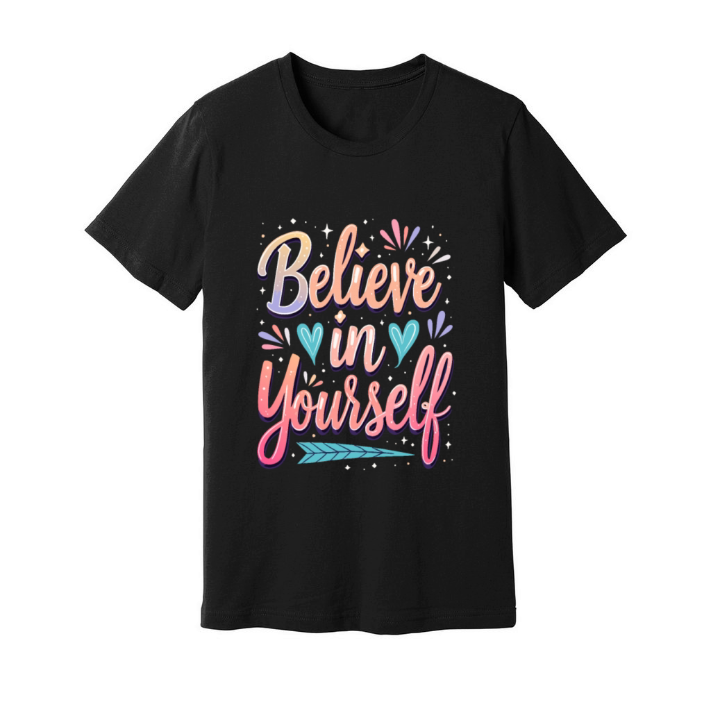 Believe in Yourself - Inspirational Quote Unisex Jersey Tee