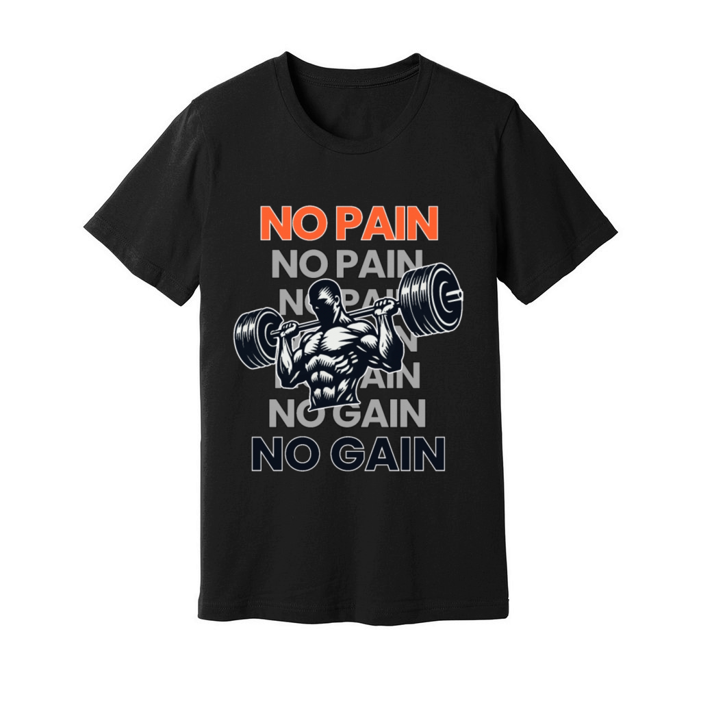 No Pain No Gain Motivational Gym Quote Unisex Jersey Tee
