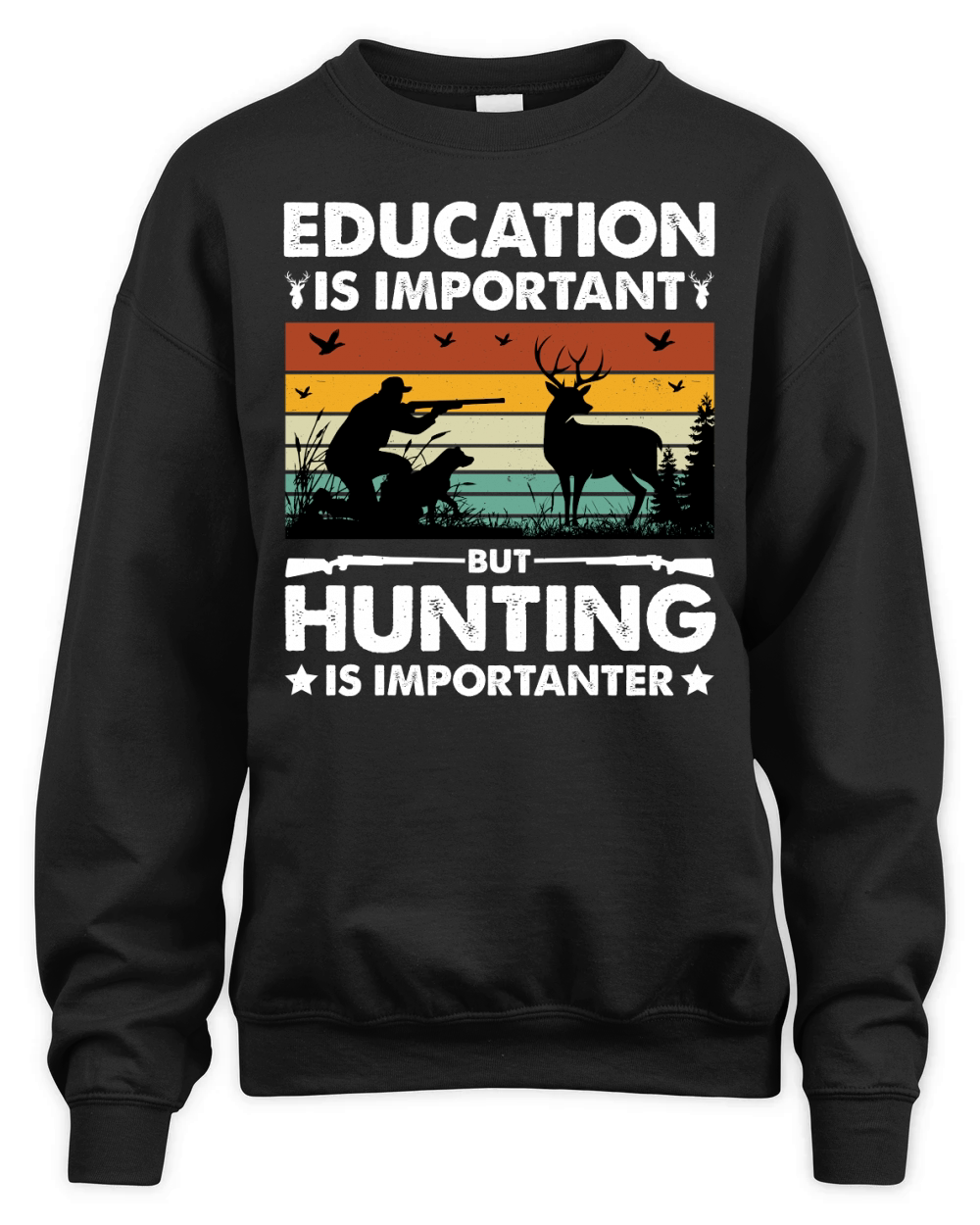 Education Is Important But Hunting Is Importanter Unisex Premium Crewneck Sweatshirt