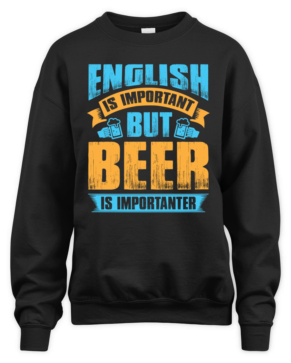 English is important but beer is importanter Unisex Premium Crewneck Sweatshirt