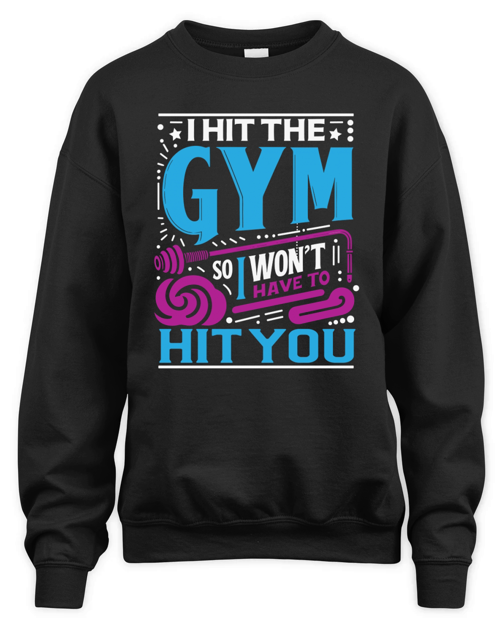 I Hit The Gym So I Wont Have To Hit You 02 Unisex Premium Crewneck Sweatshirt