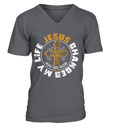 Jesus Changed Ask Me How - Powerful Christian V-Neck T-shirt