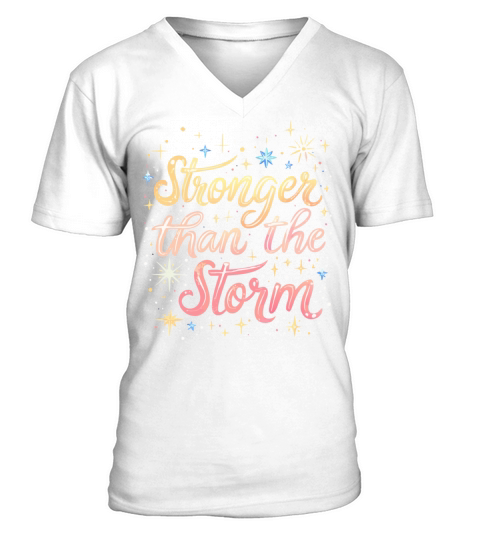Stronger Than The Storm - Inspirational Quote V-Neck T-shirt