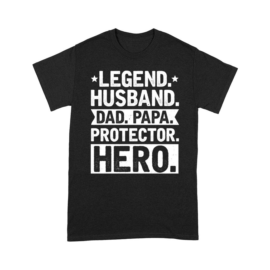 Legend Husband Dad Papa Protector Hero Comfort T-shirt