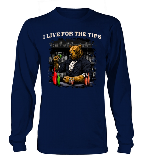 I Live for the Tips Funny Bartender Humor Bartendi Long sleeved Unisex