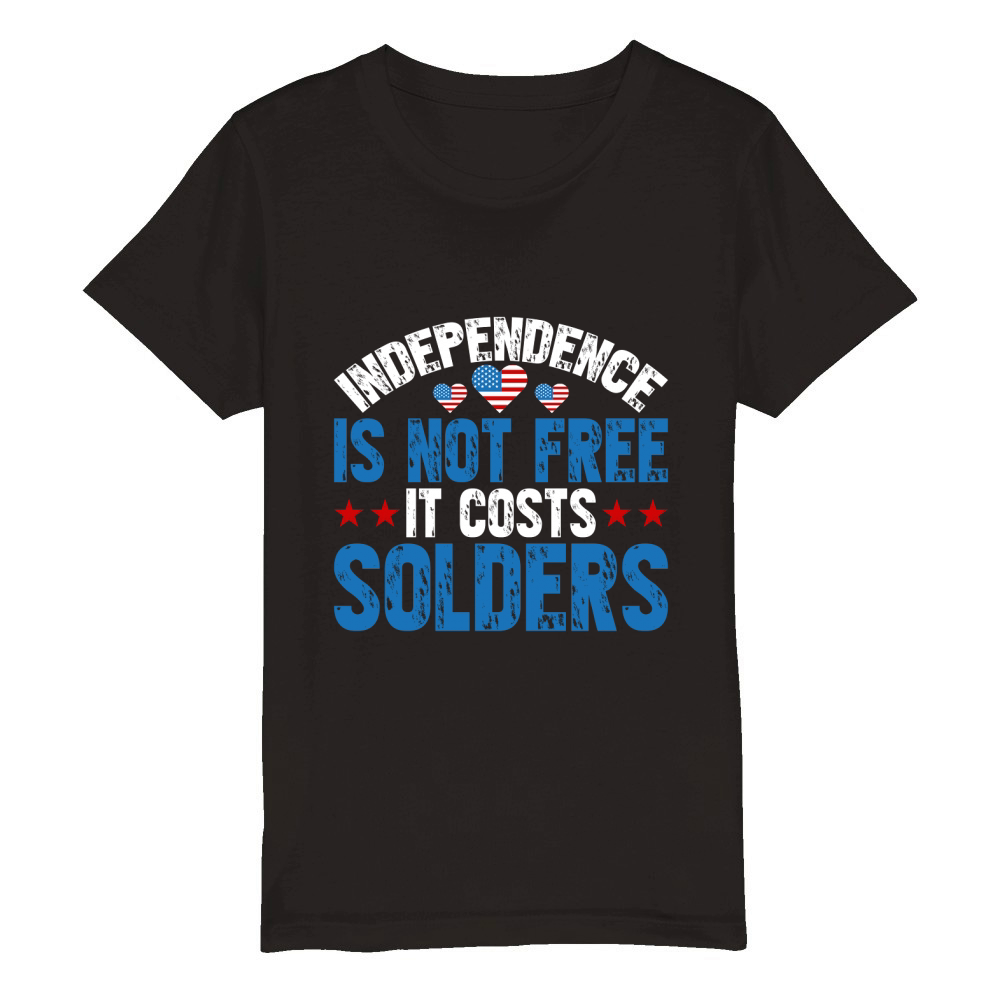 Independence is not free it Costs Solders Organic Kids Crewneck T-shirt
