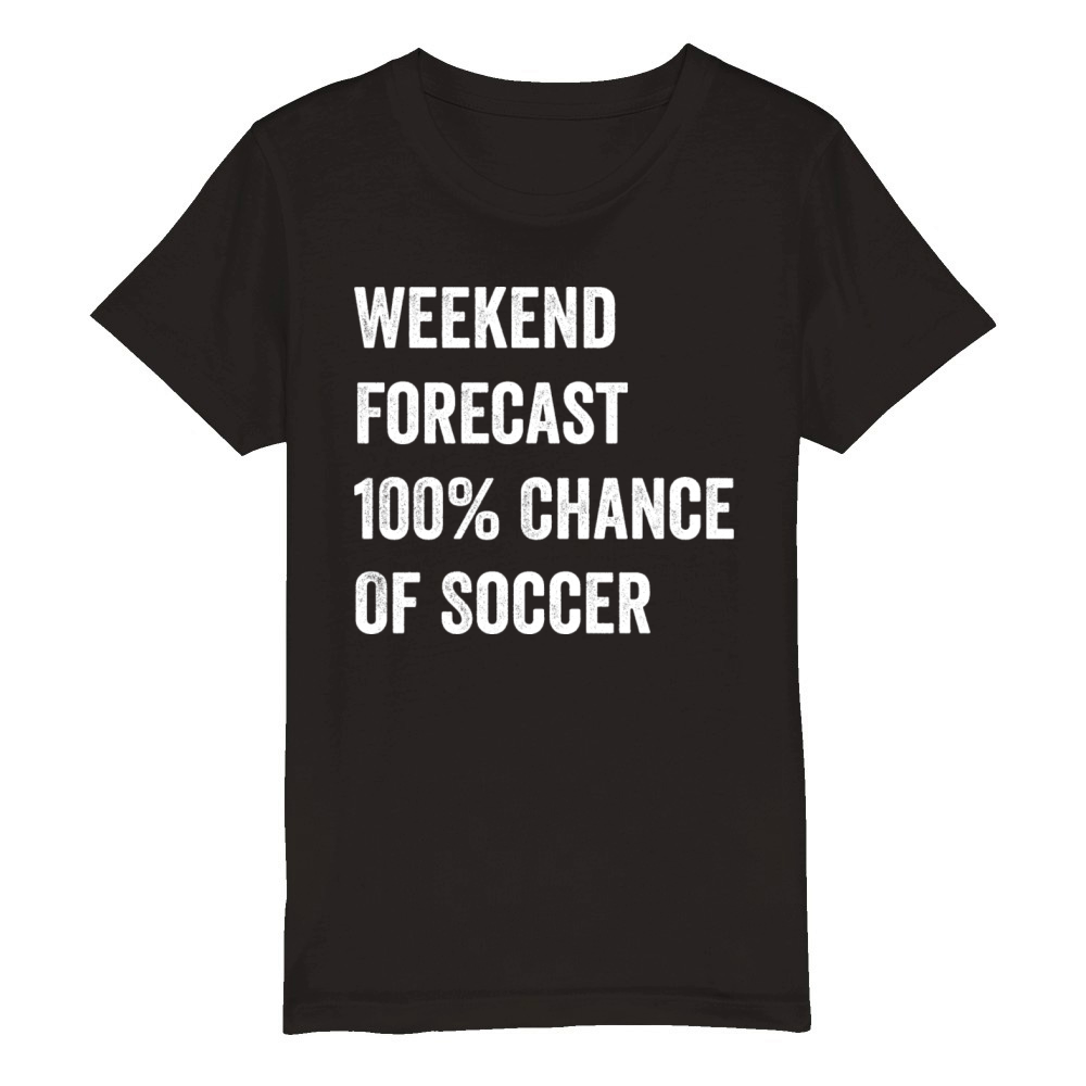 Weekend Forecast Funny Soccer Lover Organic Kids Crewneck T-shirt
