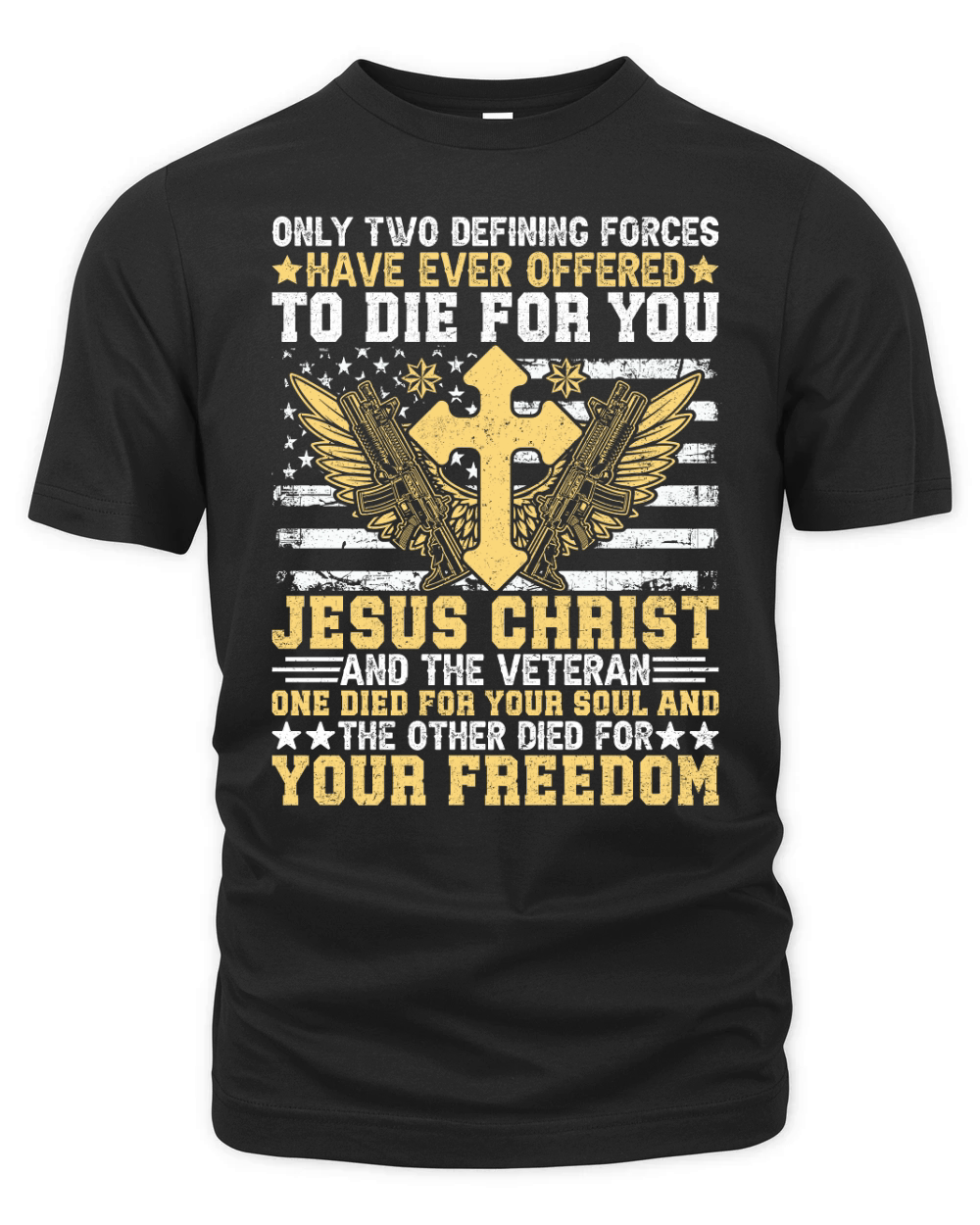 ONLY TWO DEFINING FORCES HAVE EVER OFFERED TO DIE FOR YOU JESUS CHRIST Organic Unisex T-shirt