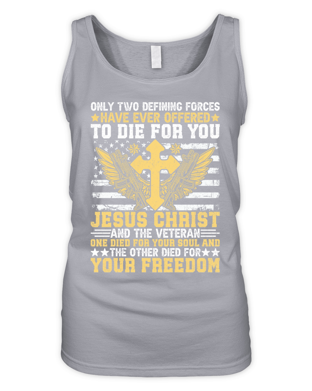 ONLY TWO DEFINING FORCES HAVE EVER OFFERED TO DIE FOR YOU JESUS CHRIST Organic Women's Tank Top