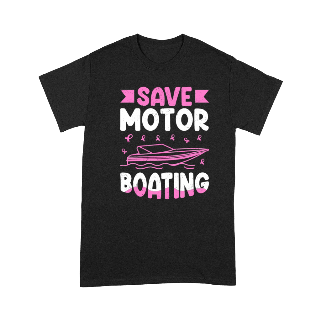 Save Motor Boating Breast Cancer Premium T-shirt