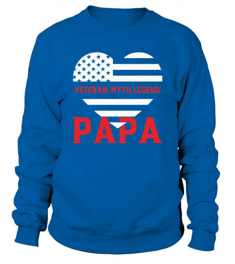 Veteran, myth, legend. papa Sweatshirt Unisex