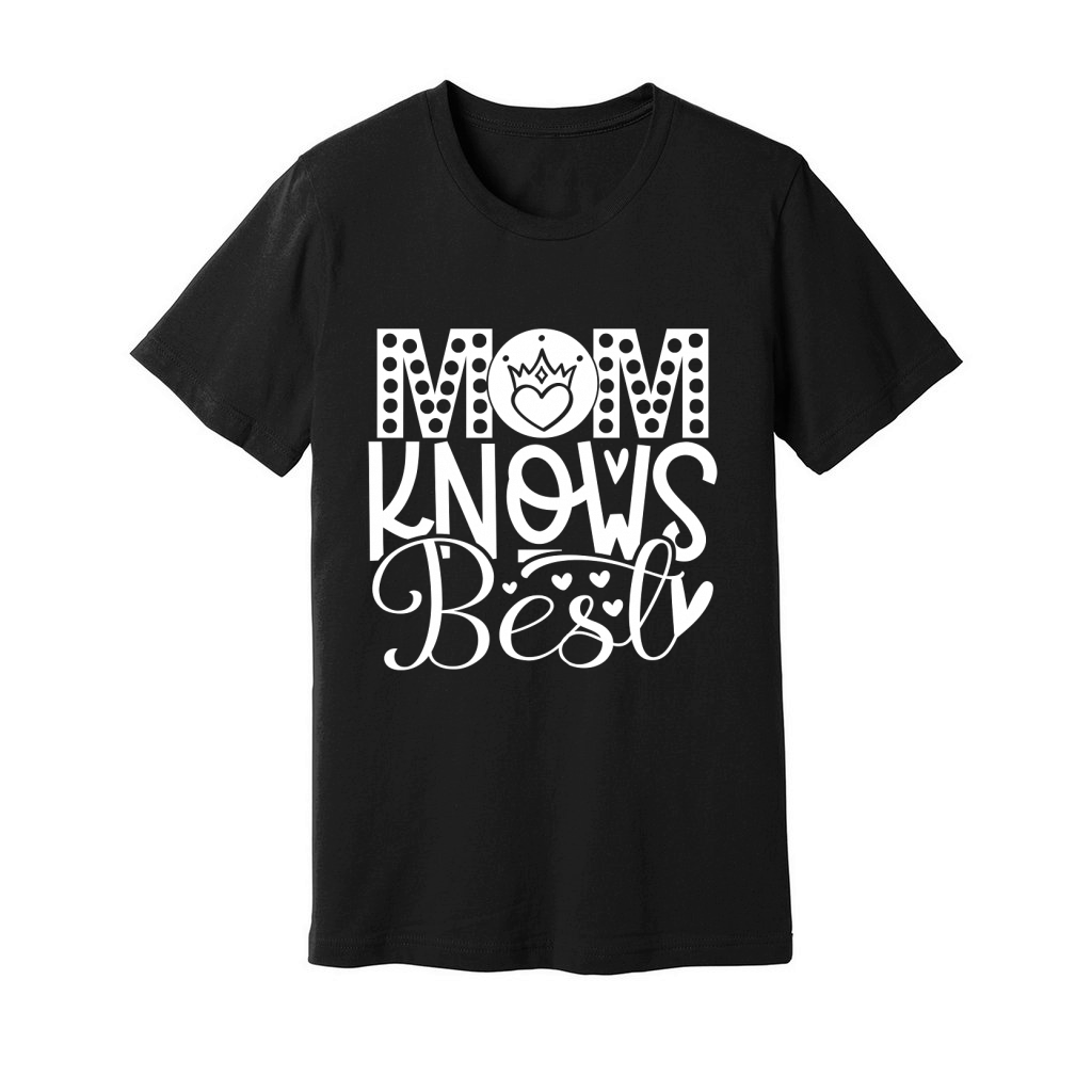 Mom knows best Unisex Jersey Tee
