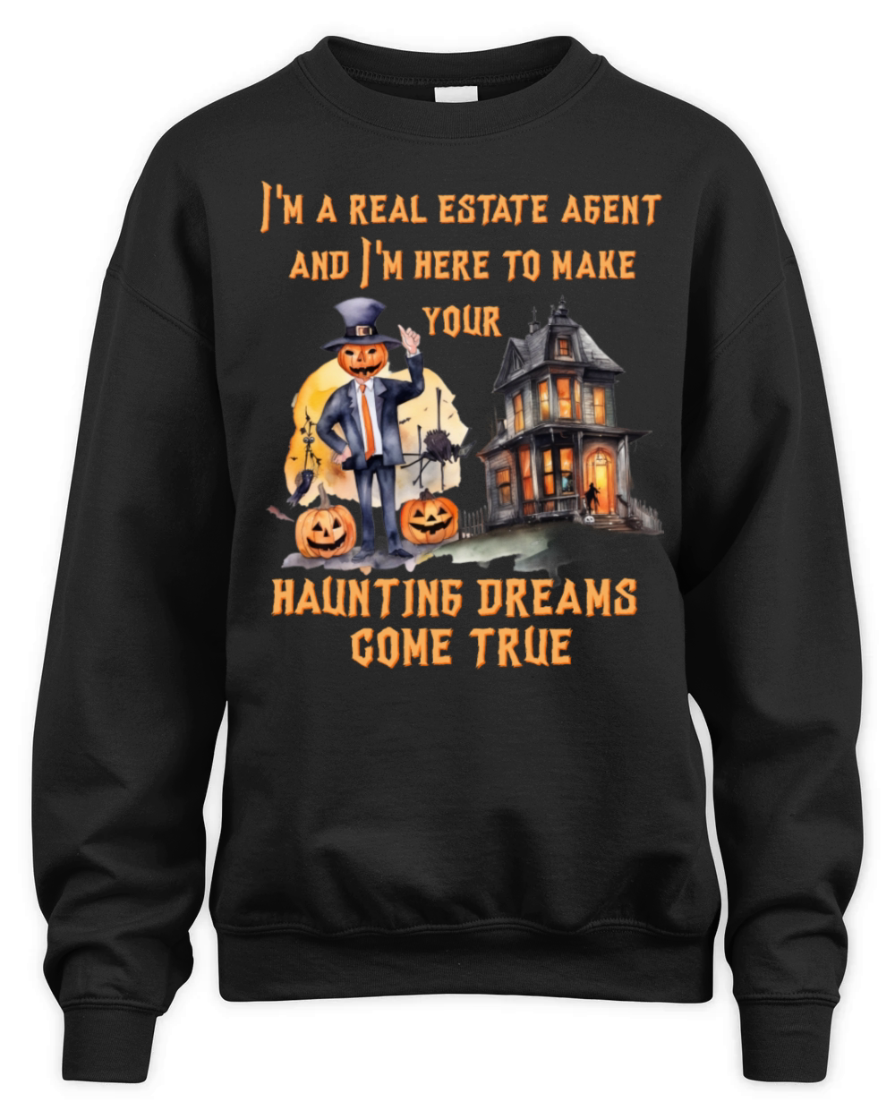 Halloween Real estate agent quote humorous gift Unisex Premium Crewneck Sweatshirt
