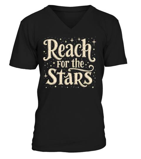 Reach for the Stars Inspirational Design V-Neck T-shirt