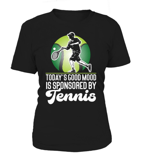 Funny Tennis Player Racket Todays Women's T-Shirt