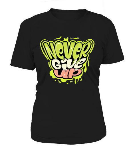 Never give up Women's T-Shirt