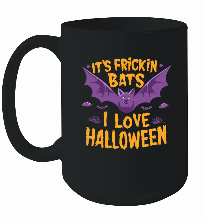 ITS FRICKIN BATS I LOVE HALLOWEEN Ceramic Mug
