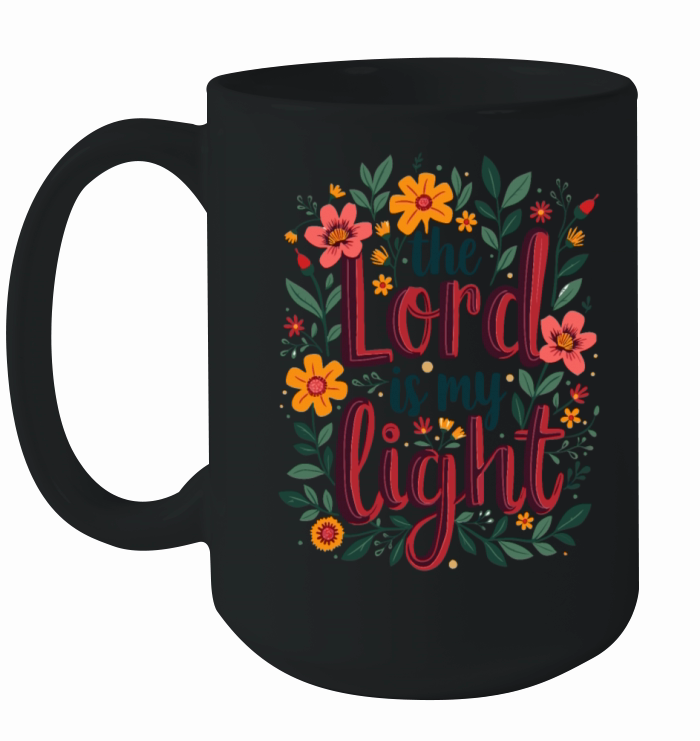 The Lord Is My Light Christian Quote Flower Floral Ceramic Mug