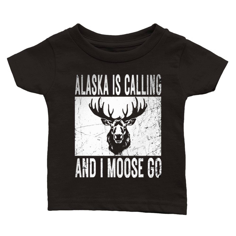 Alaska Moose Tourist Travel Funny is Calling and I Classic Baby Crewneck T-shirt