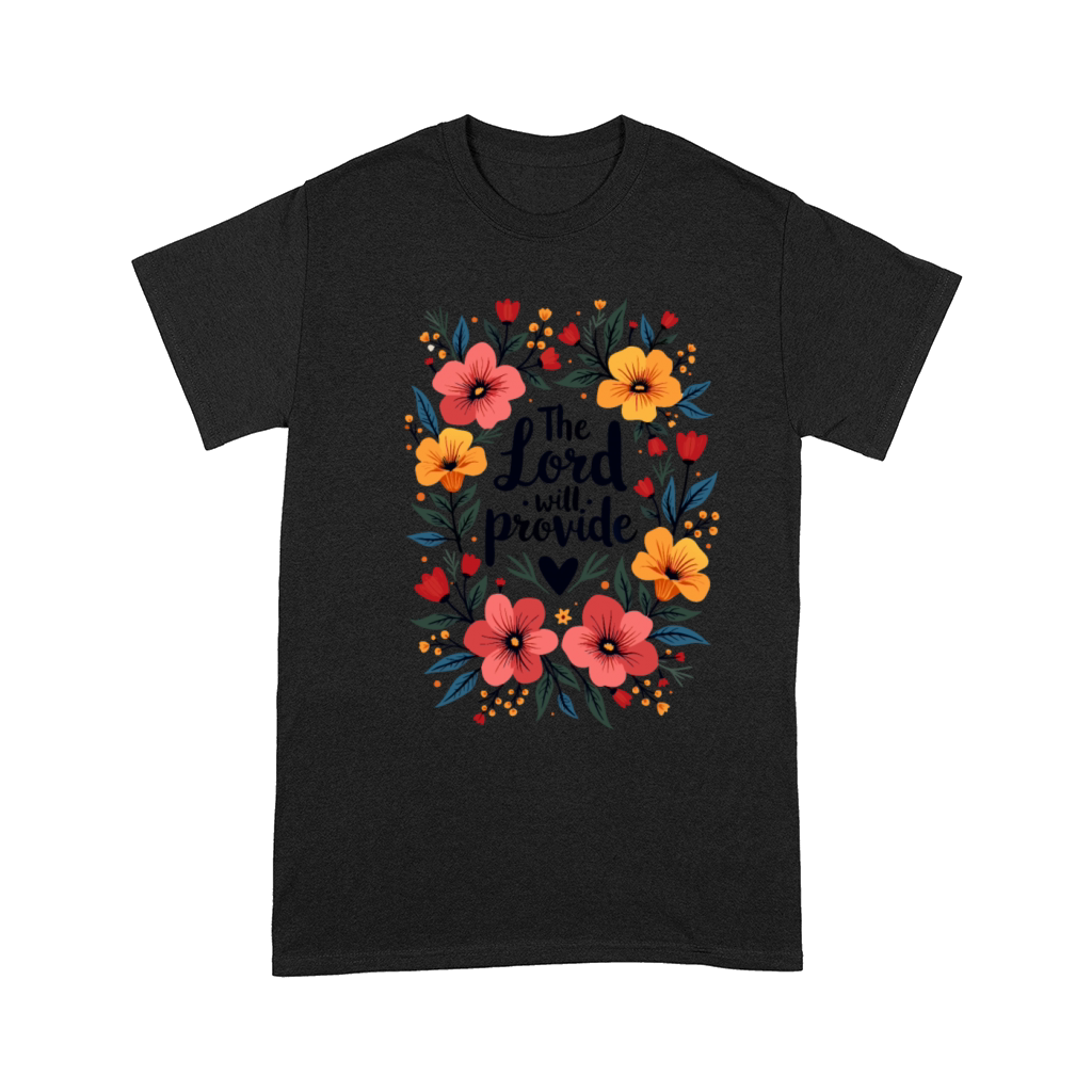 The Lord Will Provide Christian Quote Flower Comfort T-shirt
