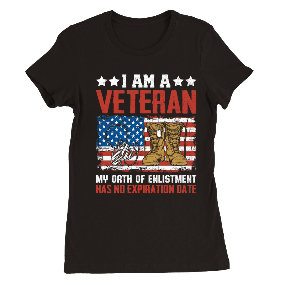 I AM A VETERAN MY OATH OF ENLISTMENT HAS NO EXPIRATION DATE Premium Womens Crewneck T-shirt