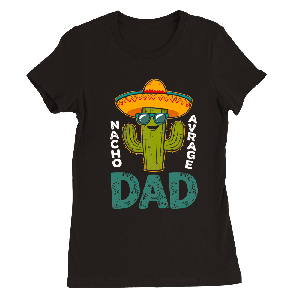 nacho avrage dad Premium Womens Crewneck T-shirt