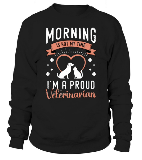 Veterinary Medicine Morning Is Not My Vet Clinic Sweatshirt Unisex
