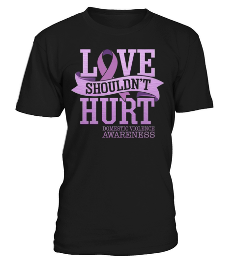 Love Shouldnt Hurt Domestic Violence Awareness T-Shirt Unisex