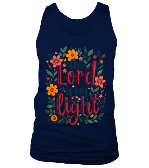 The Lord Is My Light Christian Quote Flower Floral Tank Top Unisex