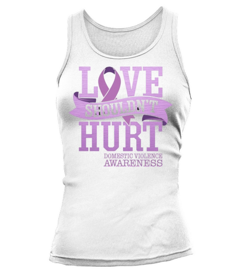 Love Shouldnt Hurt Domestic Violence Awareness Tank top Woman