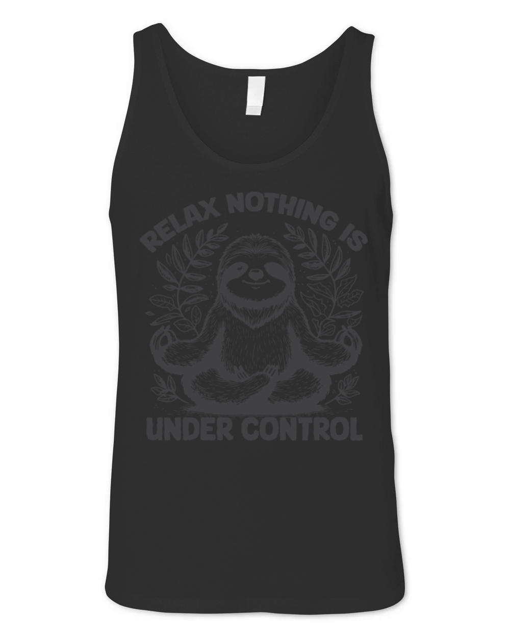 Relax nothing is Under control Funny Sloth meditat Unisex Jersey Tank