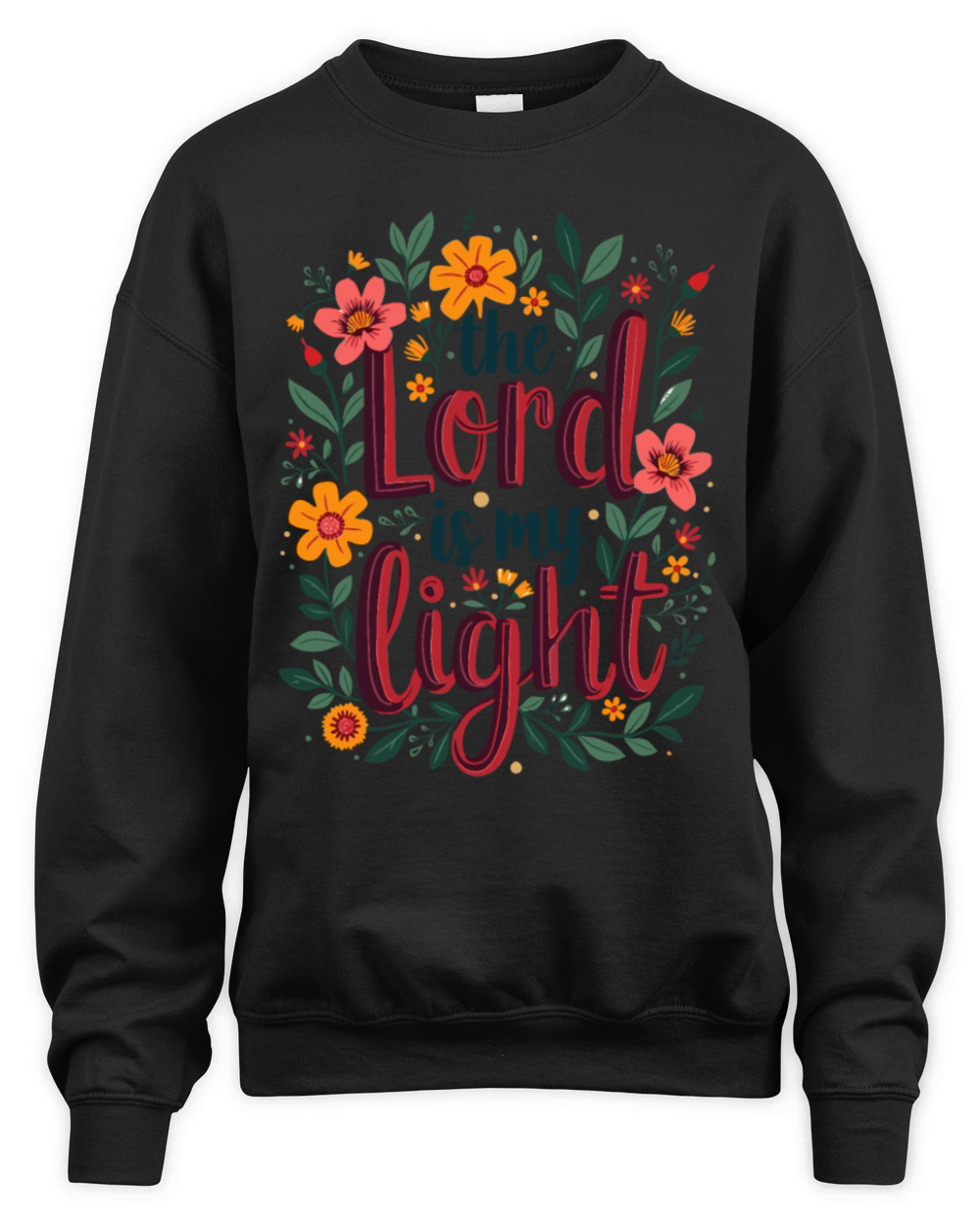The Lord Is My Light Christian Quote Flower Floral Unisex Premium Crewneck Sweatshirt