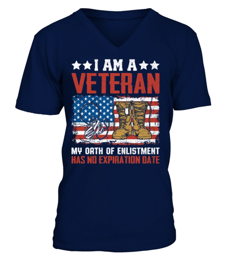 I AM A VETERAN MY OATH OF ENLISTMENT HAS NO EXPIRATION DATE V-Neck T-shirt