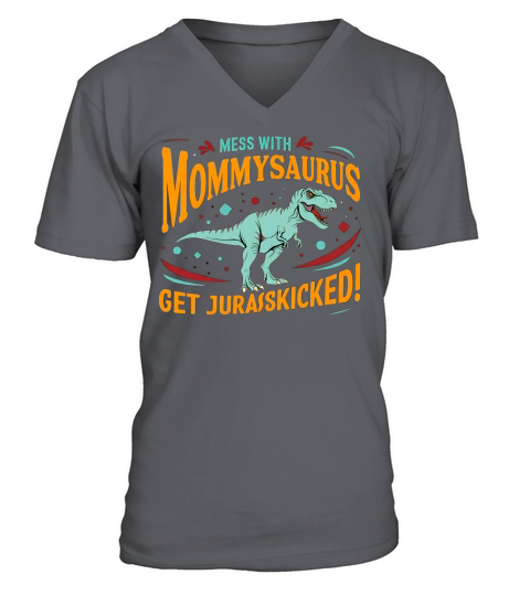 Mess With Mommysaurus Get Jurasskicked V-Neck T-shirt