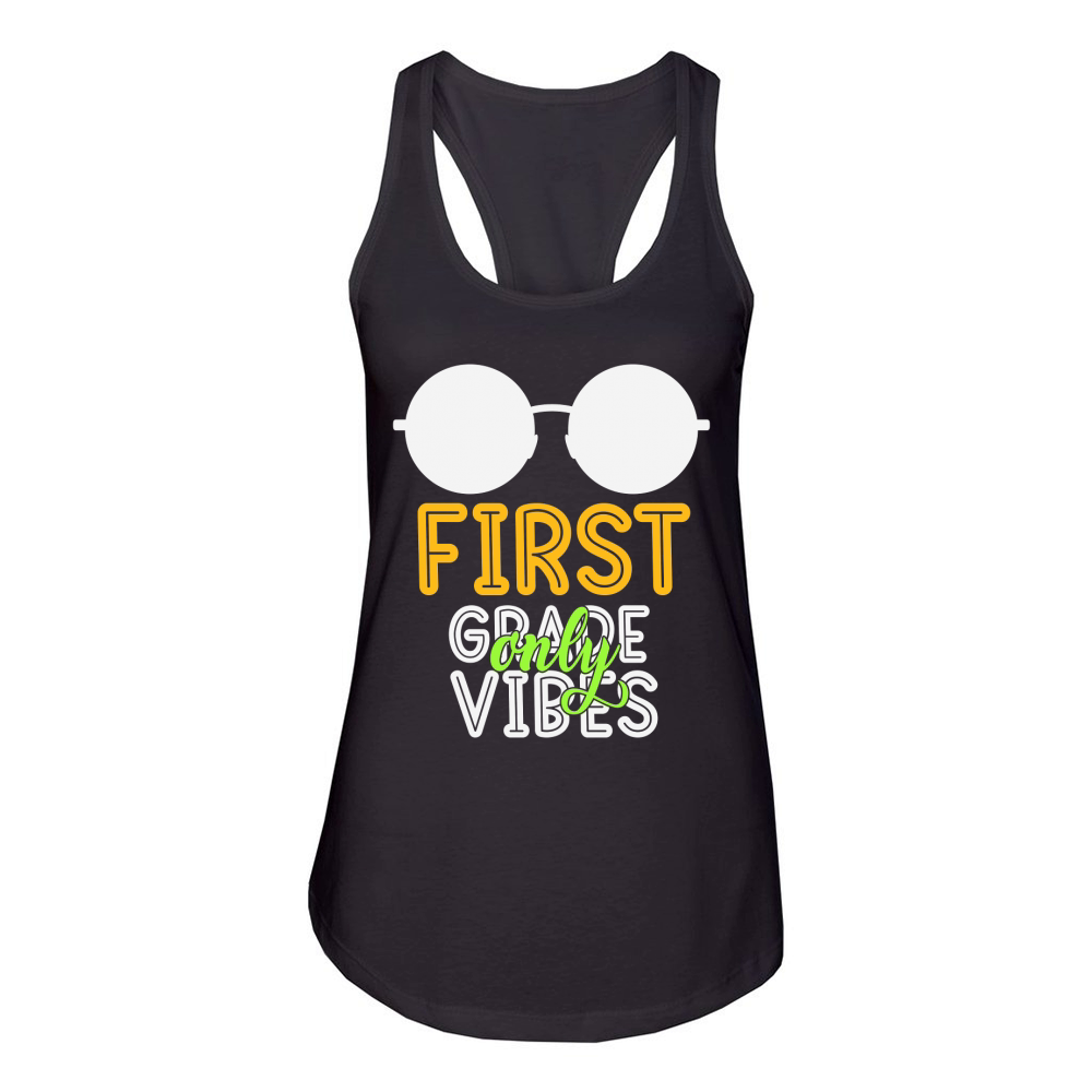 First grade only vibes Women's Racerback Tank