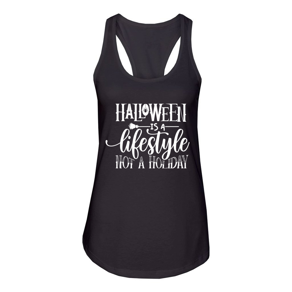 Halloween Is A Lifestyle Not A Holiday Women's Racerback Tank